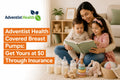 Adventist Health Covered Breast Pumps: Get Yours at $0 Through Insurance