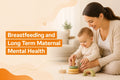 Breastfeeding and Long Term Maternal Mental Health