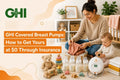 GHI Covered Breast Pumps: How to Get Yours at $0 Through Insurance