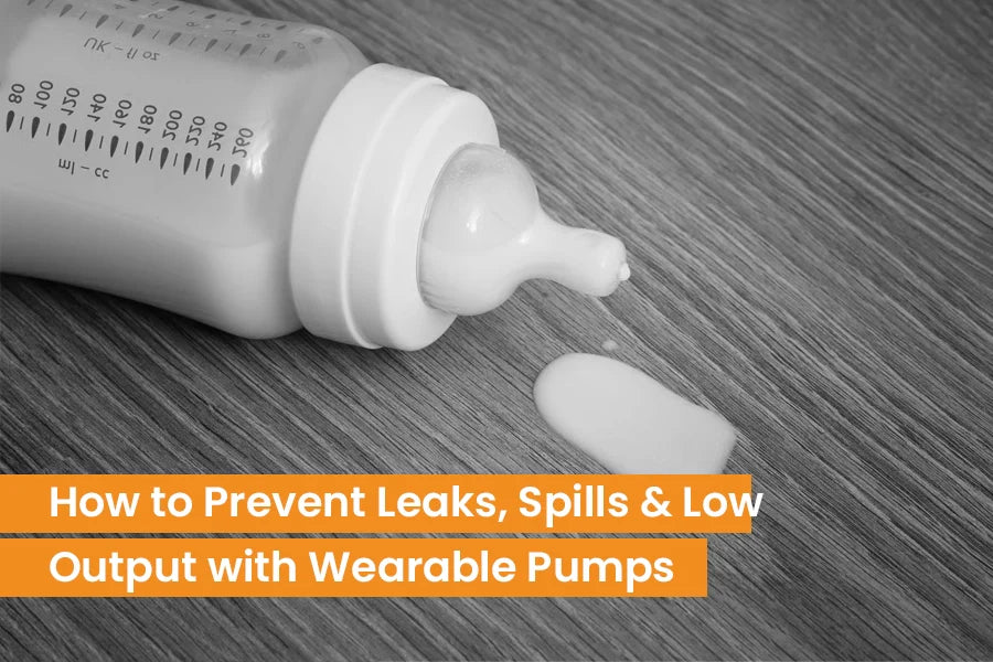 How to Prevent Leaks, Spills & Low Output with Wearable Pumps