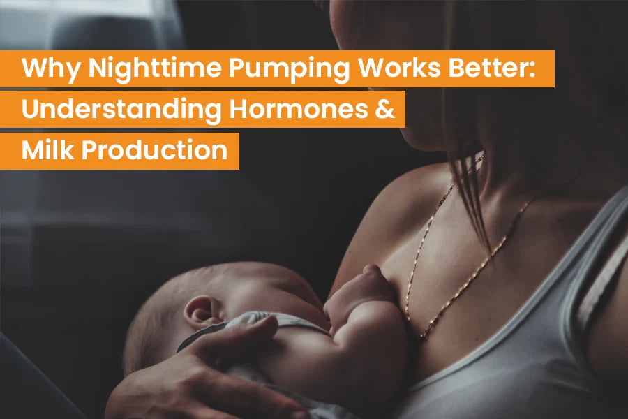 Why Nighttime Pumping Works Better: Understanding Hormones & Milk Production