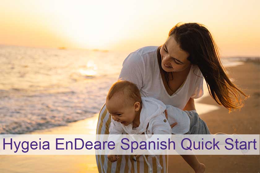 Hygeia EnDeare Spanish Quick Start<br />
Hygeia EnDeare Quick  Start