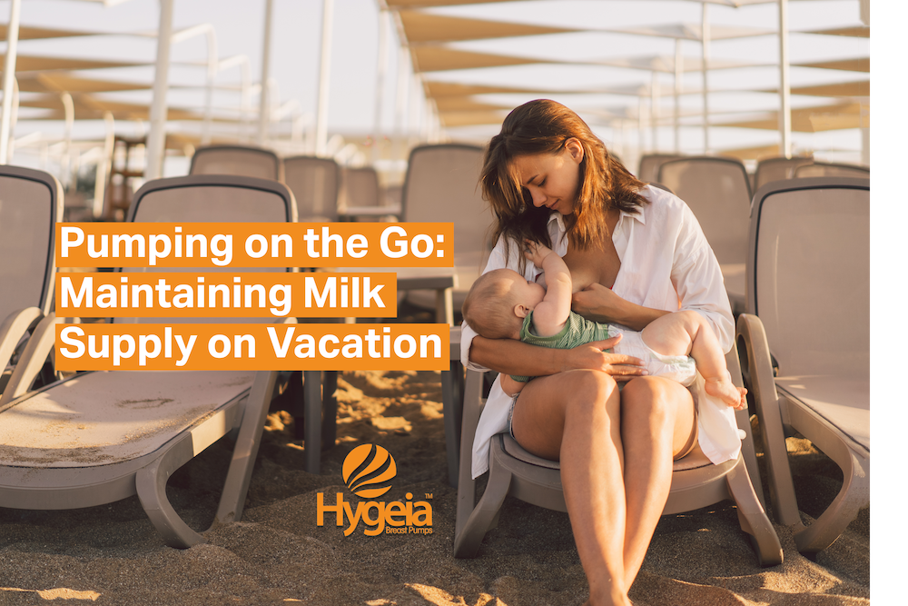 Pumping on the Go: Maintaining Milk Supply on Vacation